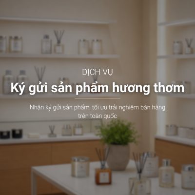 Ký gửi sản phẩm hương thơm | Hợp tác kinh doanh bền vững cùng Jalin