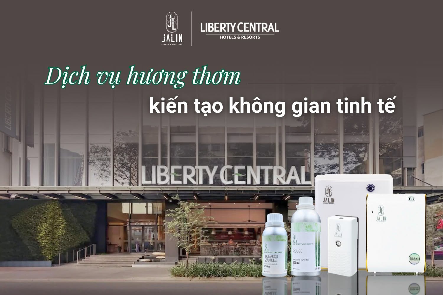 dich-vu-huong-thom-jalin-tai-liberty-central